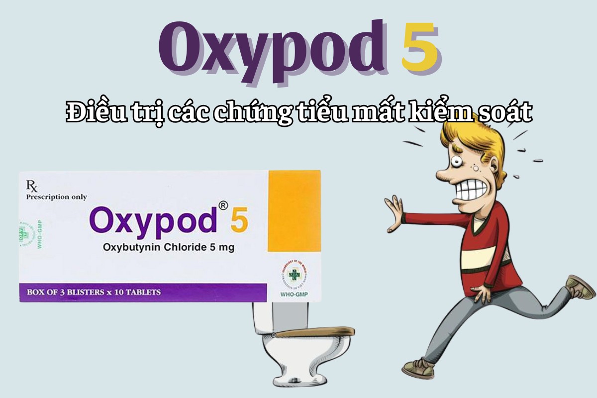 Oxypod 5 điều trị các chứng tiểu mất kiểm soát