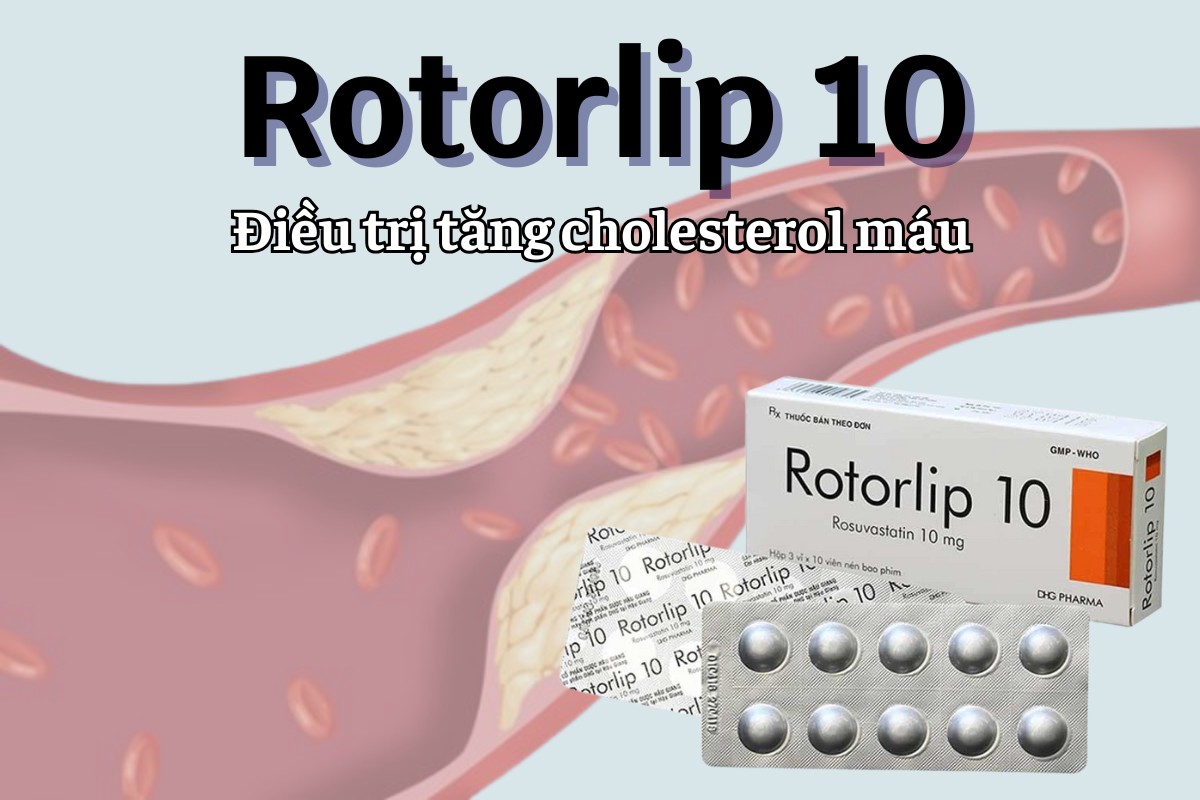 Rotorlip 10 điều trị tăng cholesterol máu