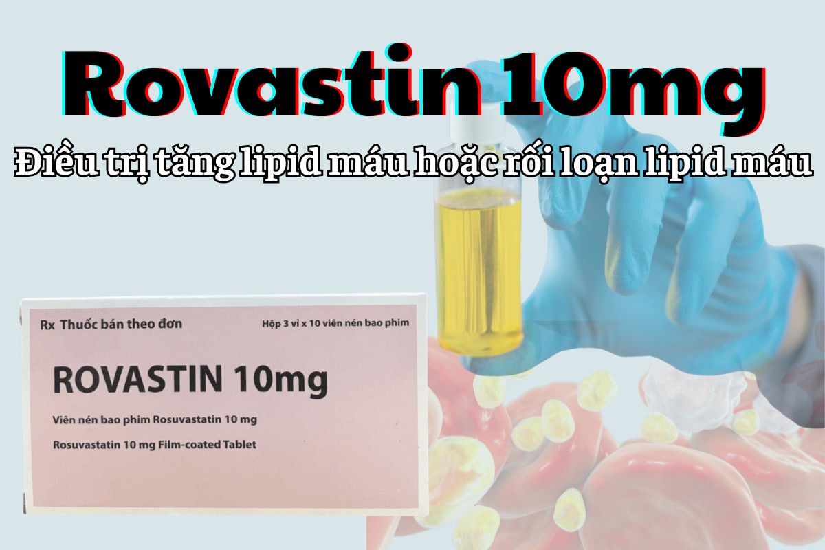 Rovastin 10mg điều trị rối loạn lipid máu