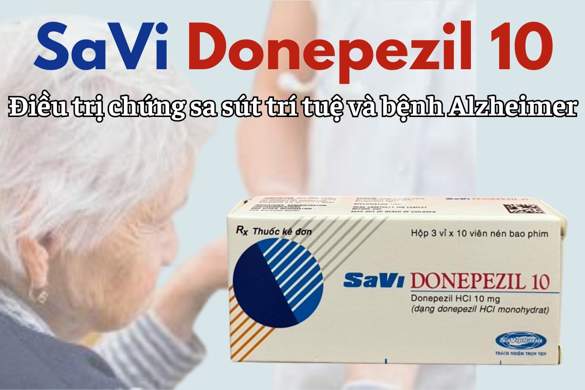 SaVi Donepezil 10 điều trị chứng sa sút trí tuệ và bệnh Alzheimer
