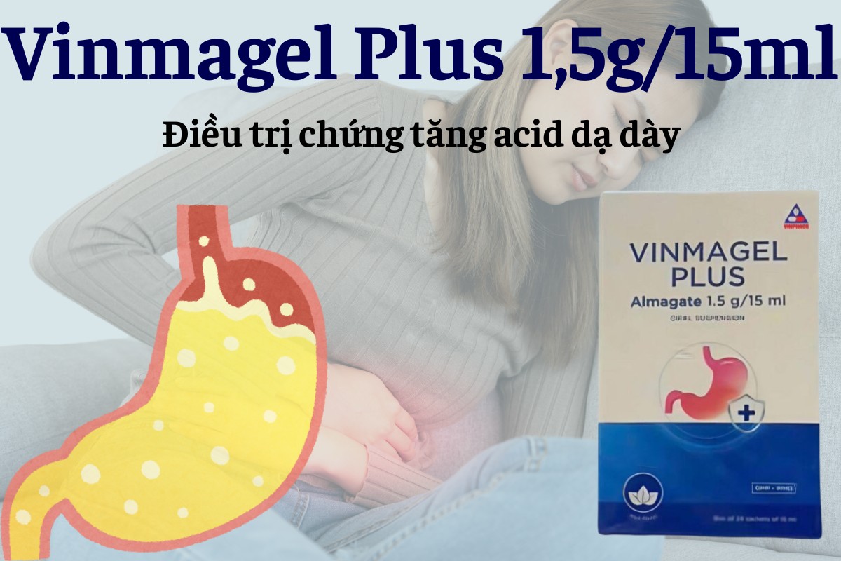 Vinmagel plus điều trị chứng tăng acid dạ dày