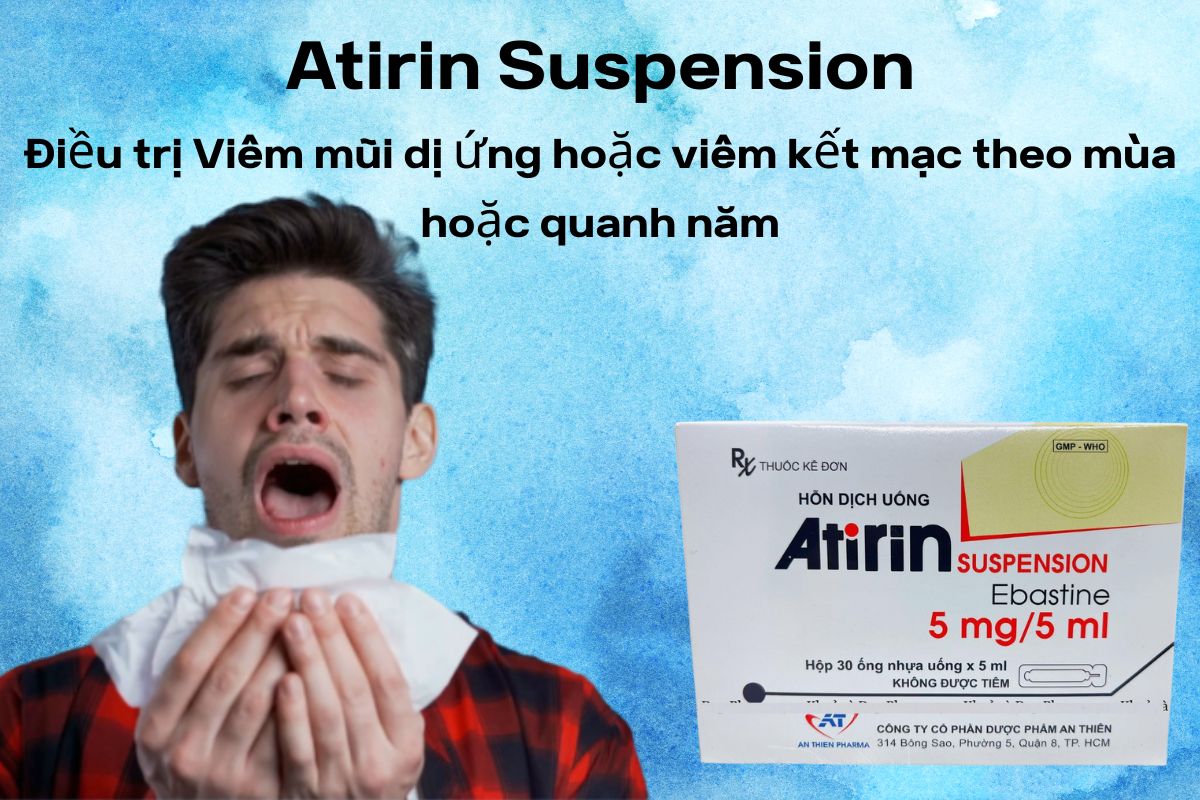 Thuốc Atirin Suspension có tác dụng giúp điều trị viêm mũi dị ứng, có hoặc không kèm viêm kết mạc