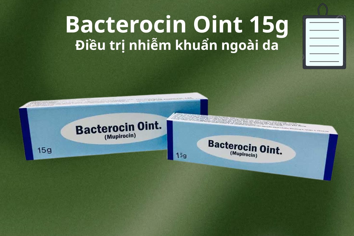 Bacterocin Oint 15g điều trị nhiễm khuẩn ngoài da