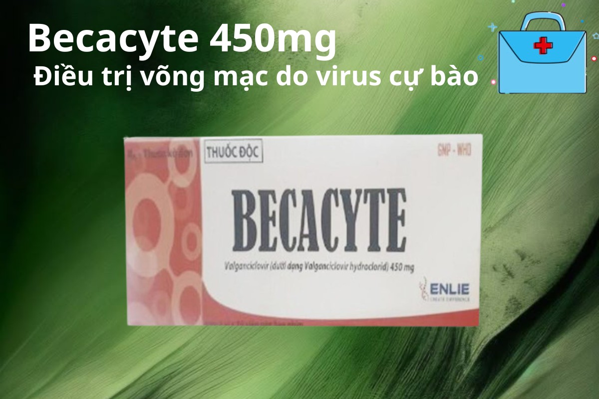 Becacyte 450mg điều trị võng mạc do virus cự bào