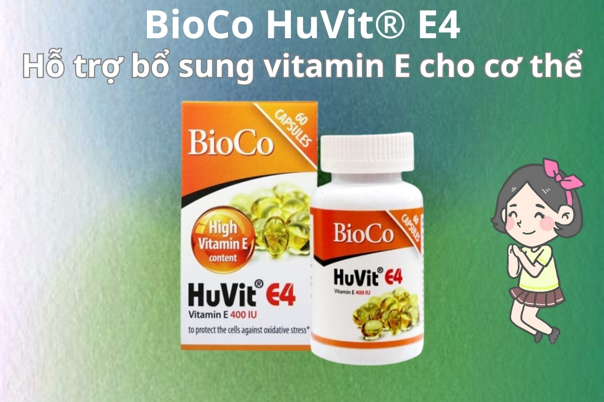 BioCo HuVit® E4 hỗ trợ bổ sung vitamin E cho cơ thể