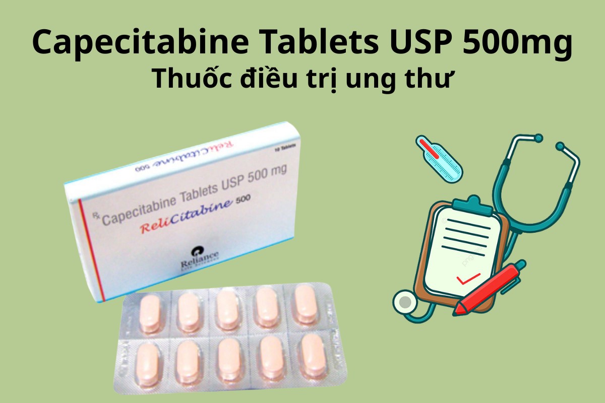 Capecitabine Tablets USP 500mg điều trị ung thư