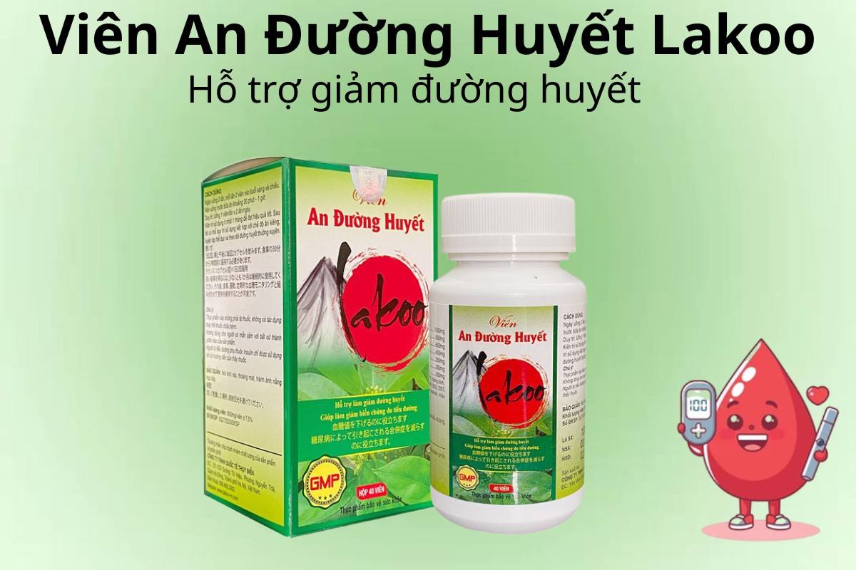 Viên An Đường Huyết Lakoo 6 Viên An Đường Huyết Lakoo hỗ trợ giảm đường huyết