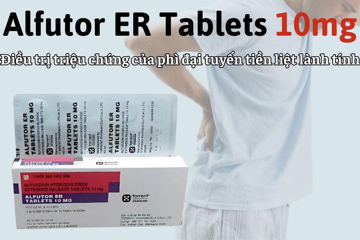 Alfutor Er Tablets 10mg 7 Alfutor Er Tablets 10mg điều trị triệu chứng phì đại tuyến tiền liệt lành tính