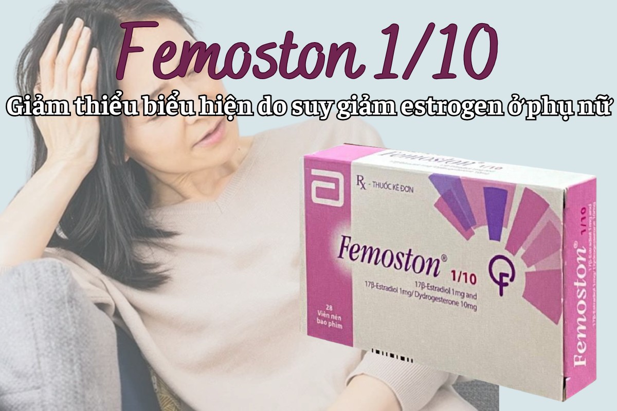 Femoston 1/10 16 Femoston 1/10 giảm thiểu các biểu hiện do suy giảm estrogen ở phụ nữ
