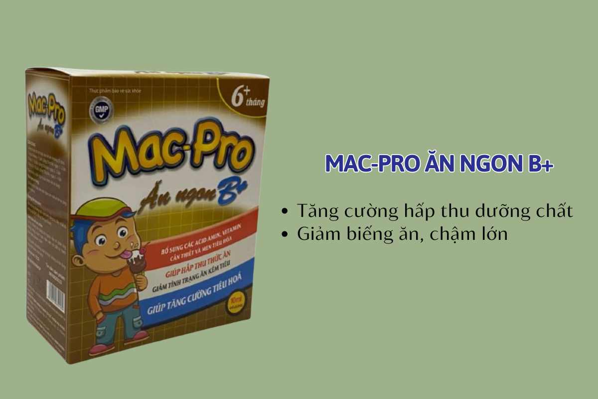 Mac-Pro Ăn ngon B+ tăng cường hấp thụ dưỡng chất