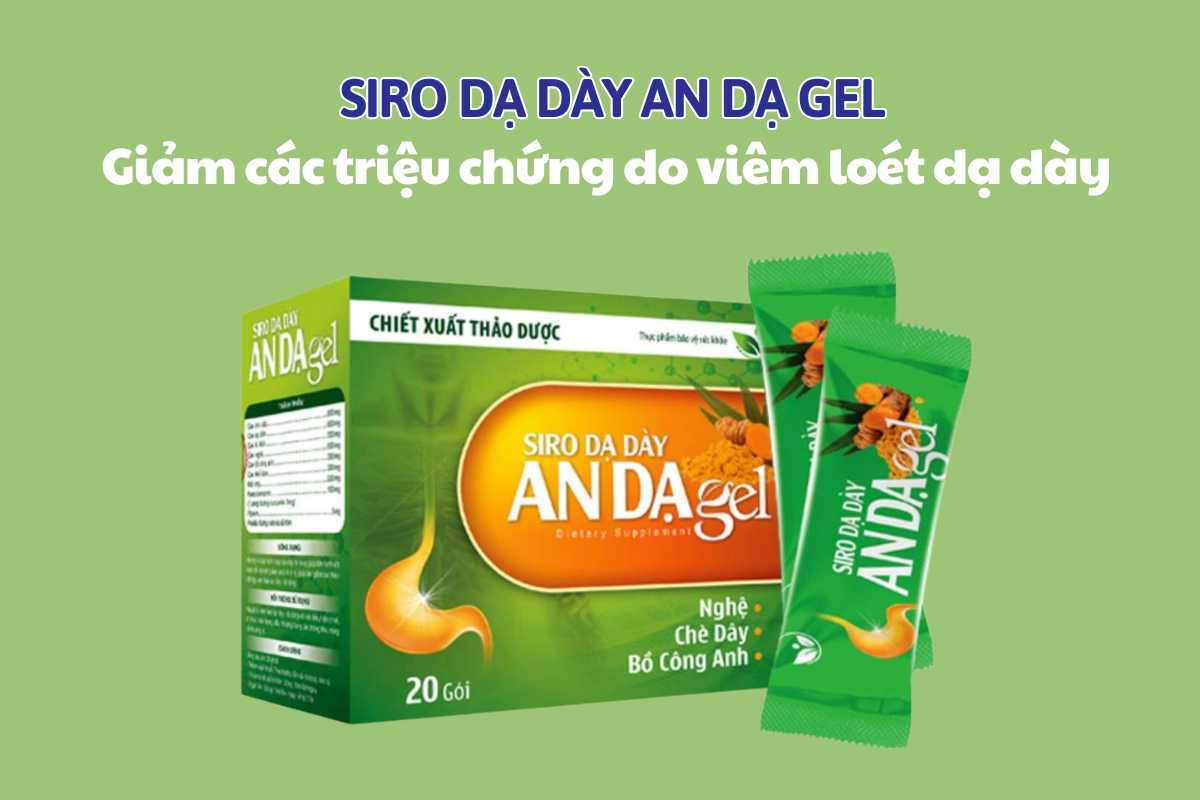 Siro dạ dày An Dạ gel giảm các triệu chứng do viêm loét dạ dày