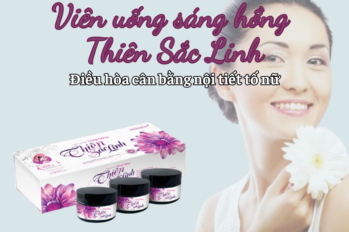 Viên uống sáng hồng Thiên Sắc Linh cân bằng nội tiết tố nữ