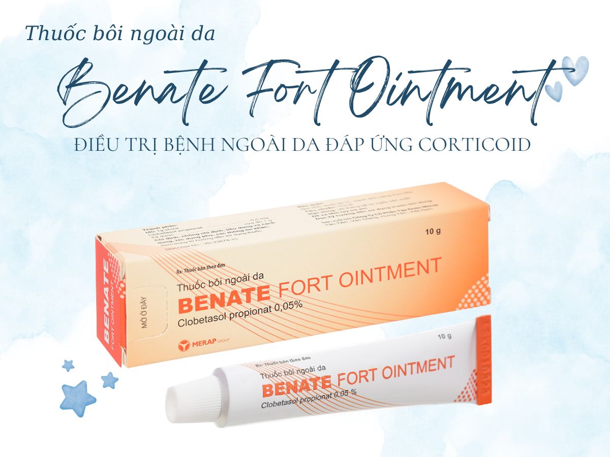 Benate Fort Ointment điều trị vảy nến, lupus ban đỏ, chàm
