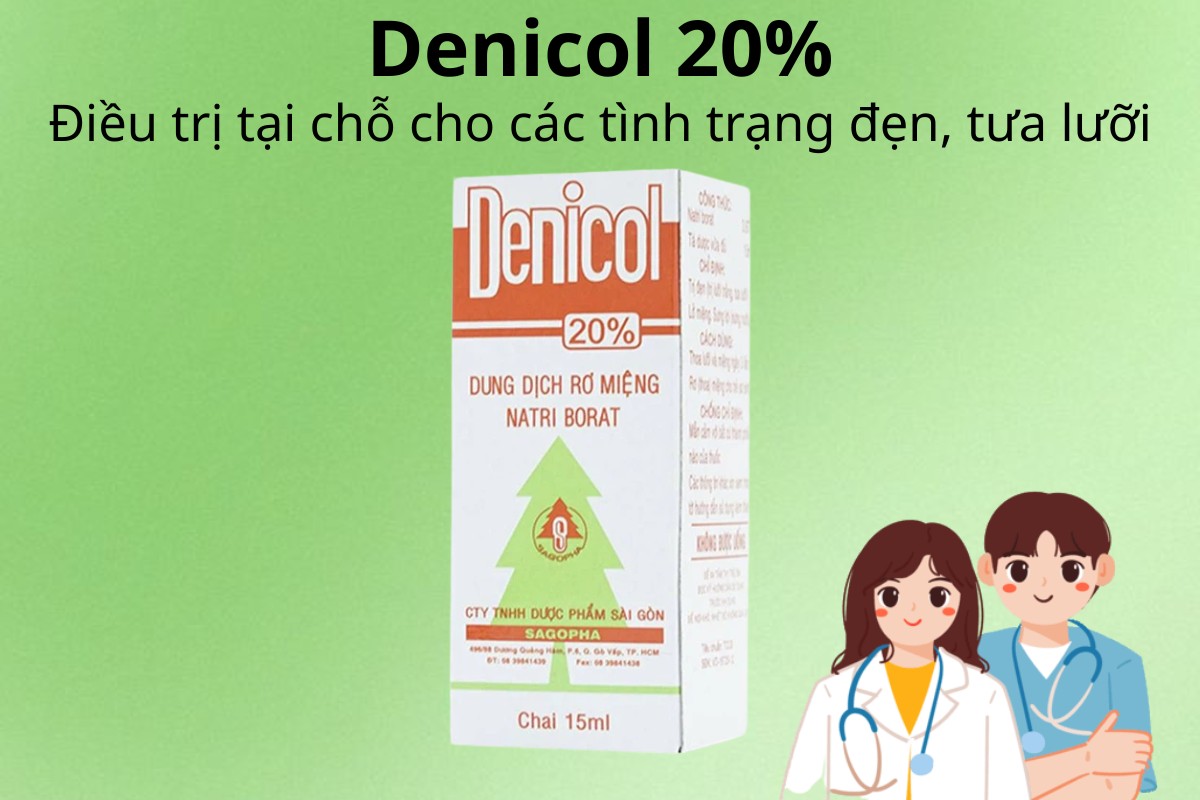 Denicol 20% điều trị tại chỗ tình trạng đẹn, tưa lưỡi