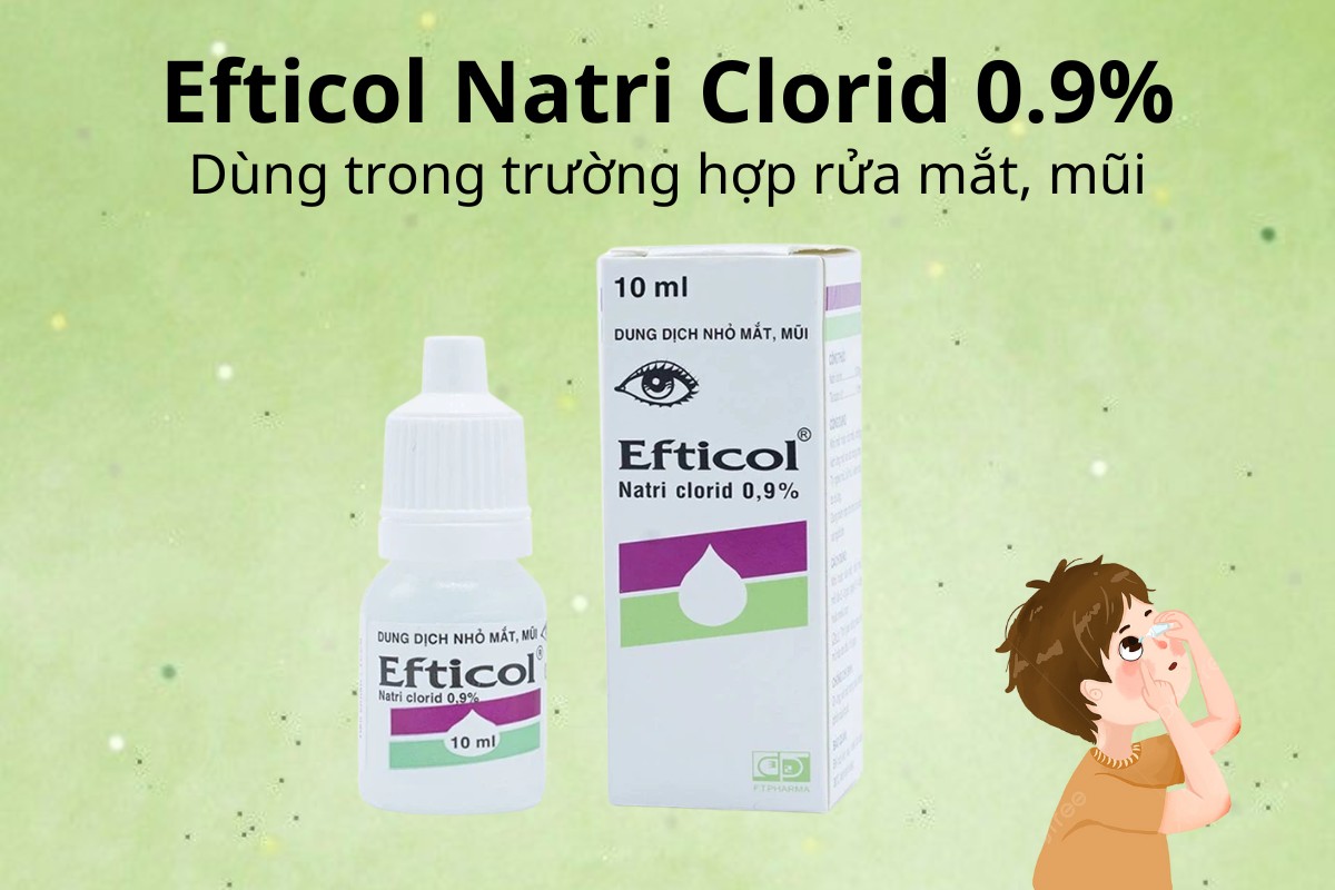 Efticol Natri Clorid 0.9% 7 Efticol Natri Clorid 0.9% dùng trong trường hợp rửa mắt, mũi