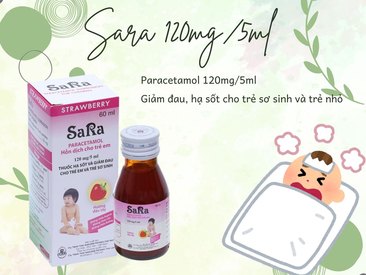Sara 120mg/5ml hạ sốt, giảm đau cho trẻ sơ sinh và trẻ nhỏ