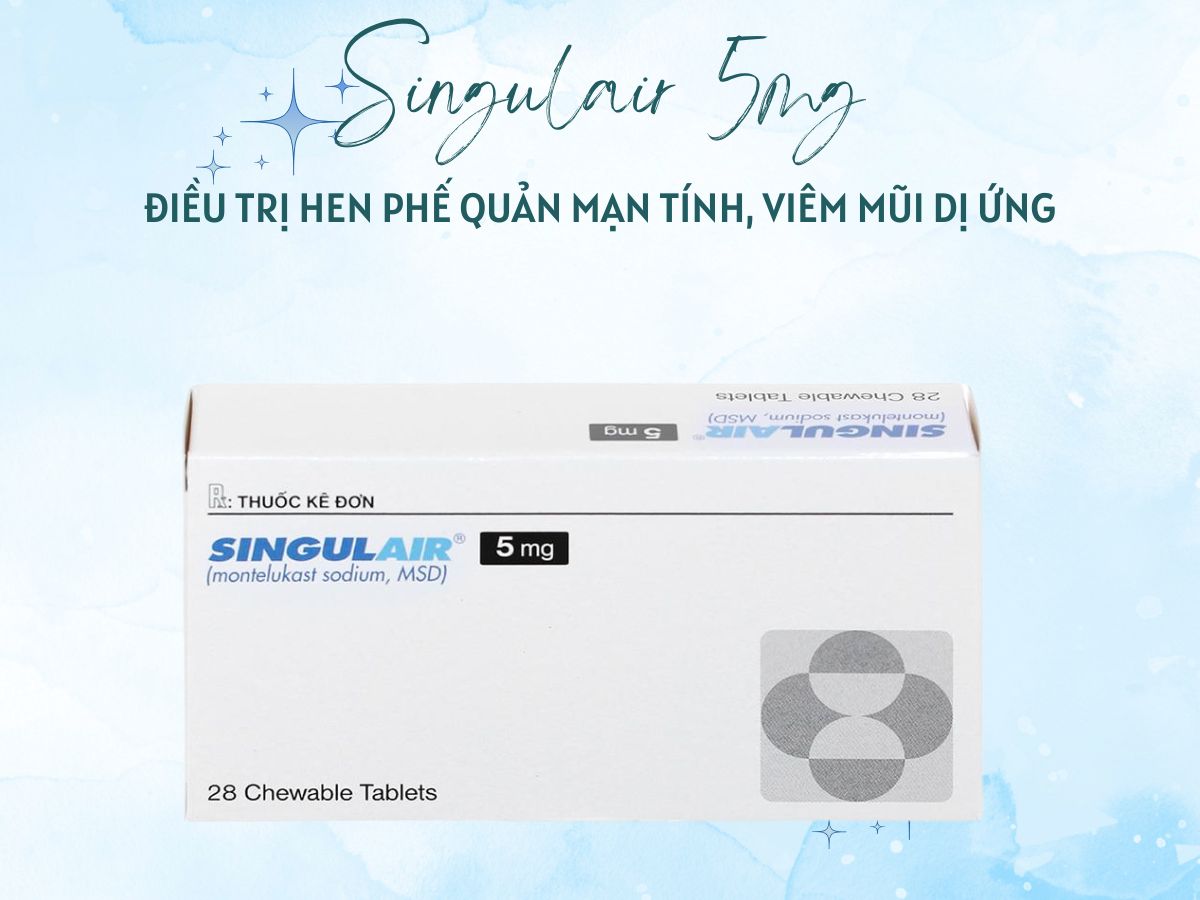 Singulair 5mg điều trị hen phế quản mạn tính, viêm mũi dị ứng