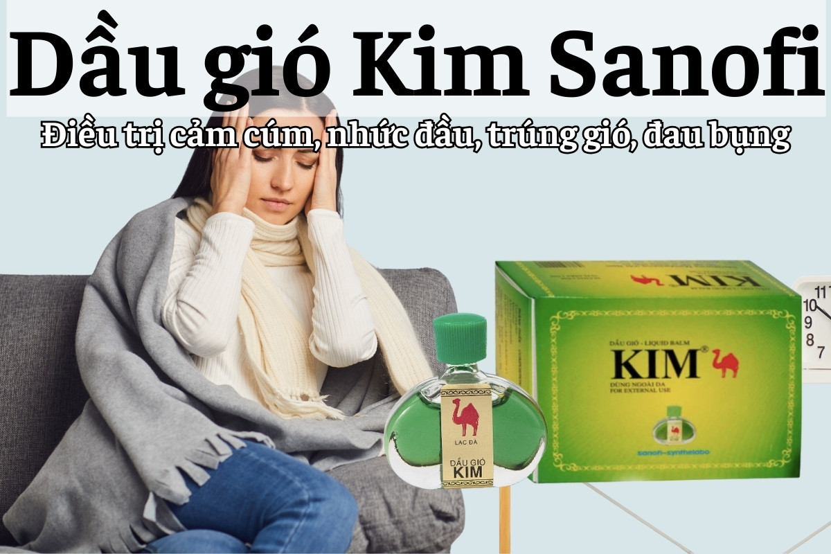 Dầu gió Kim Sanofi điều trị cảm cúm, nhức đầu, trúng gió, đau bụng