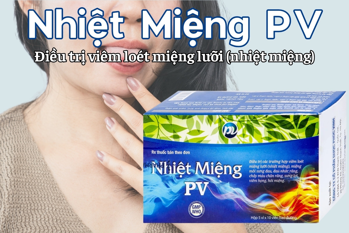 Nhiệt Miệng PV 12 Nhiệt Miệng PV điều trị viêm loét miệng lưỡi và miệng môi sưng đau