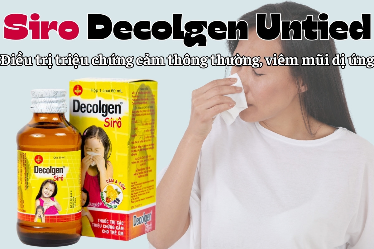 Siro Decolgen Untied 8 Siro Decolgen Untied điều trị triệu chứng cảm lạnh thông thường, viêm mũi dị ứng