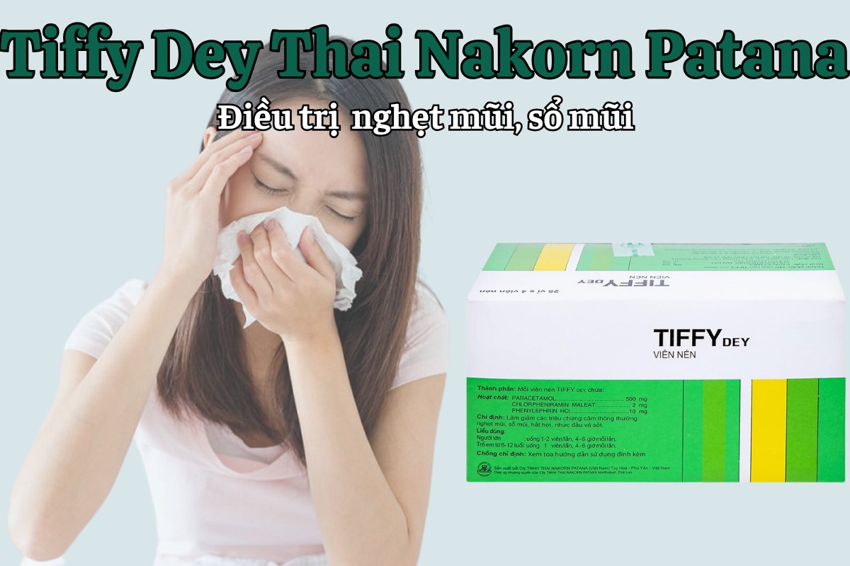Tiffy Dey Thai Nakorn Patana điều trị nghẹt mũi, sổ mũi