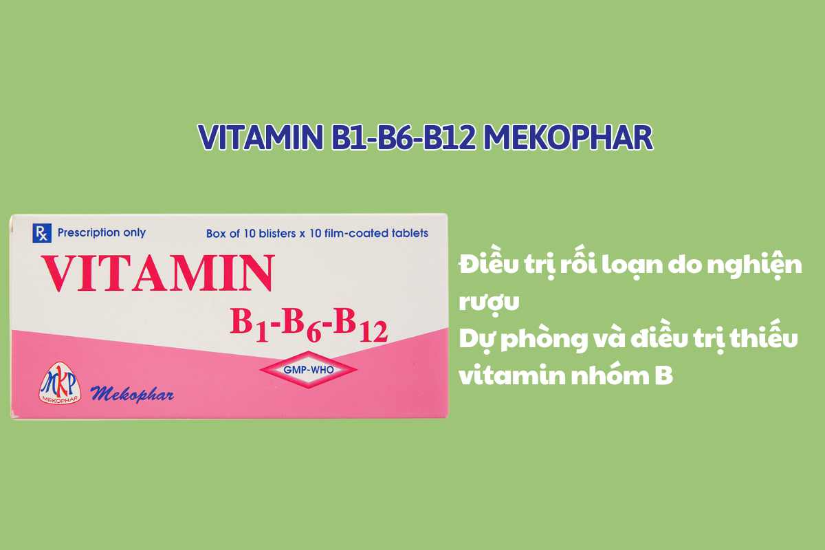 Vitamin B1-B6-B12 Mekophar 8 Vitamin B1-B6-B12 Mekophar điều trị rối loạn do nghiện rượu