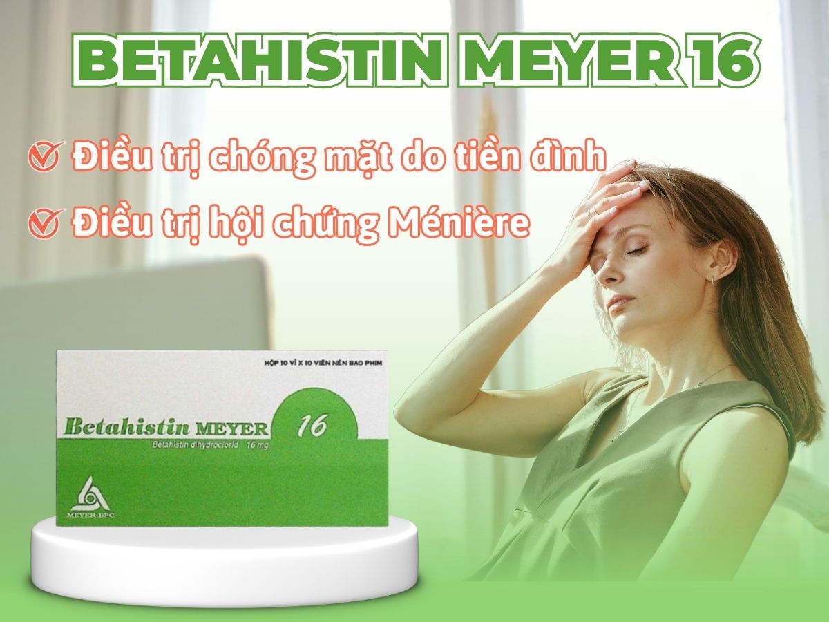 Betahistin MEYER 16 9 Thuốc Betahistin MEYER 16 điều trị chóng mặt do rối loạn tiền đình, chóng mặt, ù tai, nôn, đau đầu, mất thính giác do hội chứng Ménière.