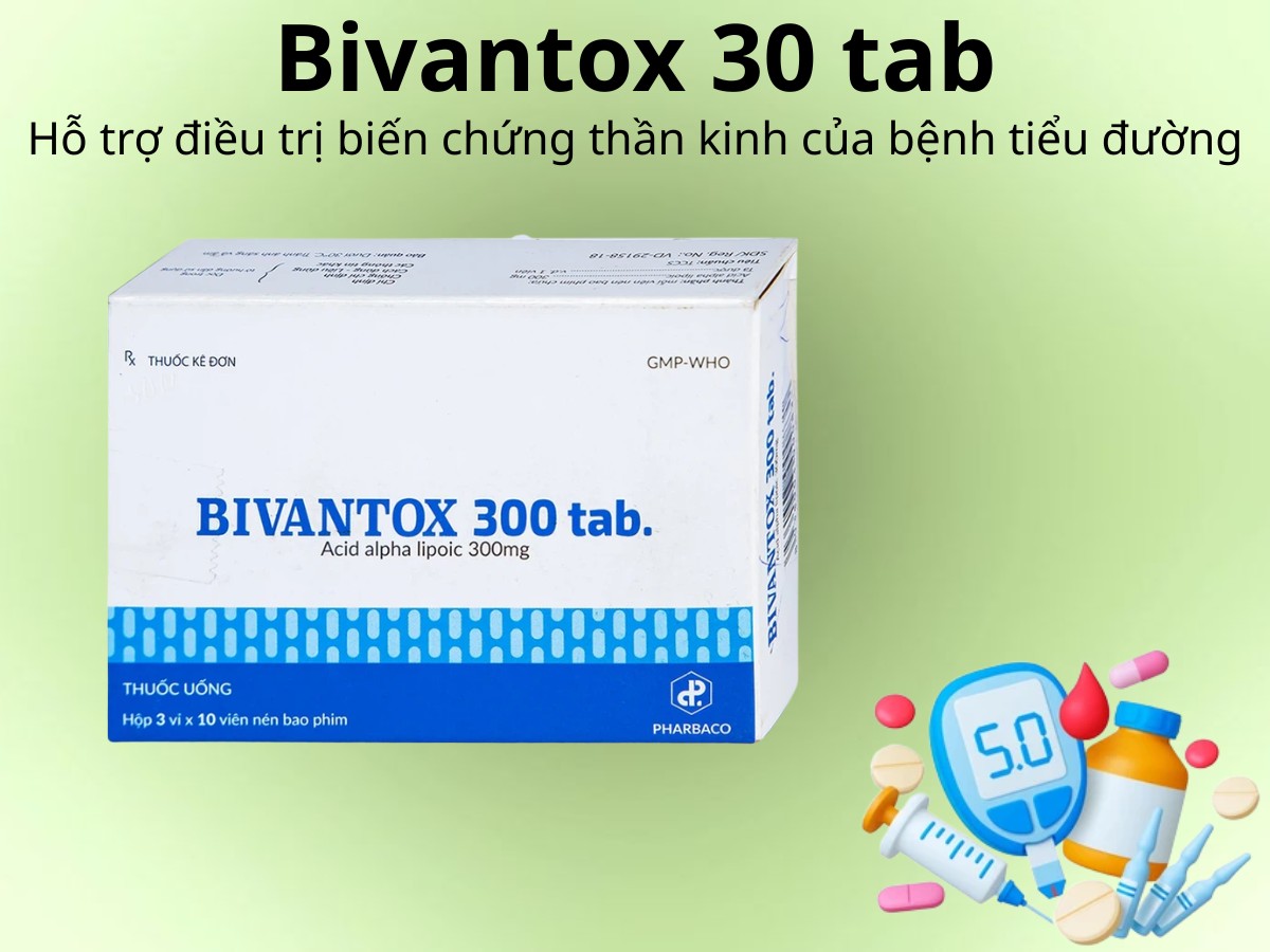 Bivantox 30 tab hỗ trợ điều trị biến chứng thần kinh của bệnh tiểu đường