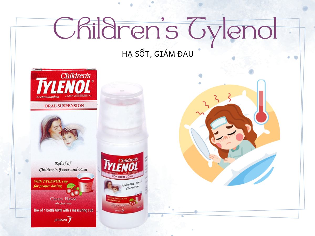 Children's Tylenol 9 Children’ s Tylenol hạ sốt, giảm đau từ nhẹ đến trung bình