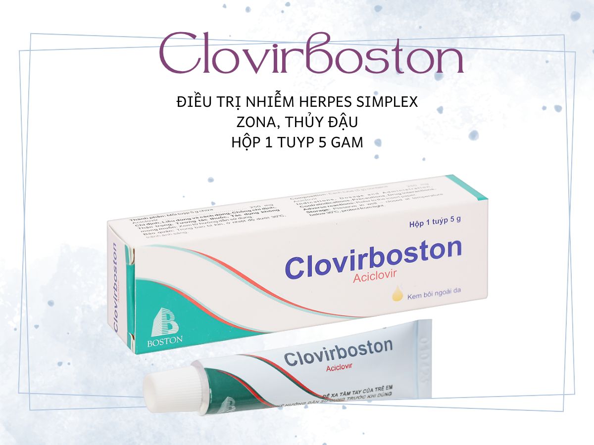 Clovirboston 10 Thuốc Clovirboston điều trị tình trạng nhiễm Herpes simplex