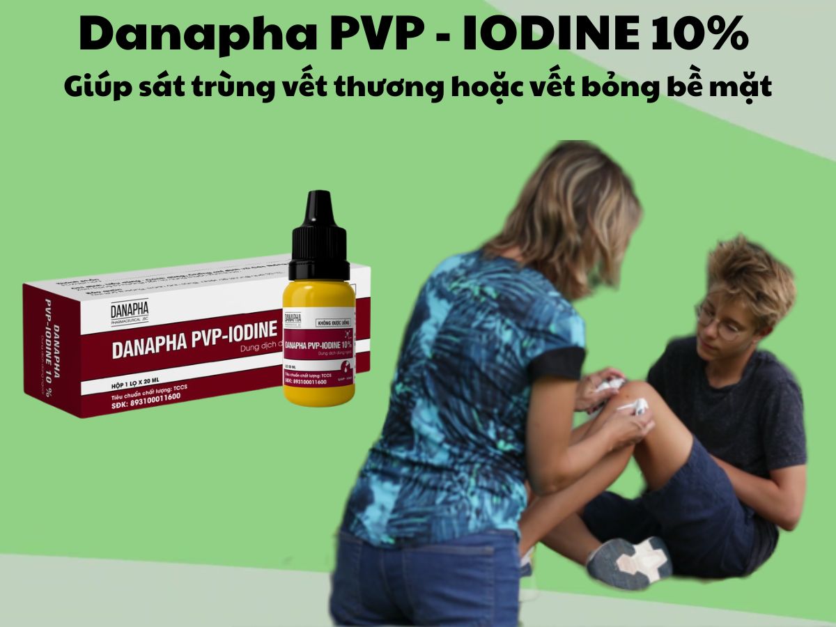 Dung dịch Danapha PVP - IODINE 10% có tác dụng sát trùng các vết thương hở 