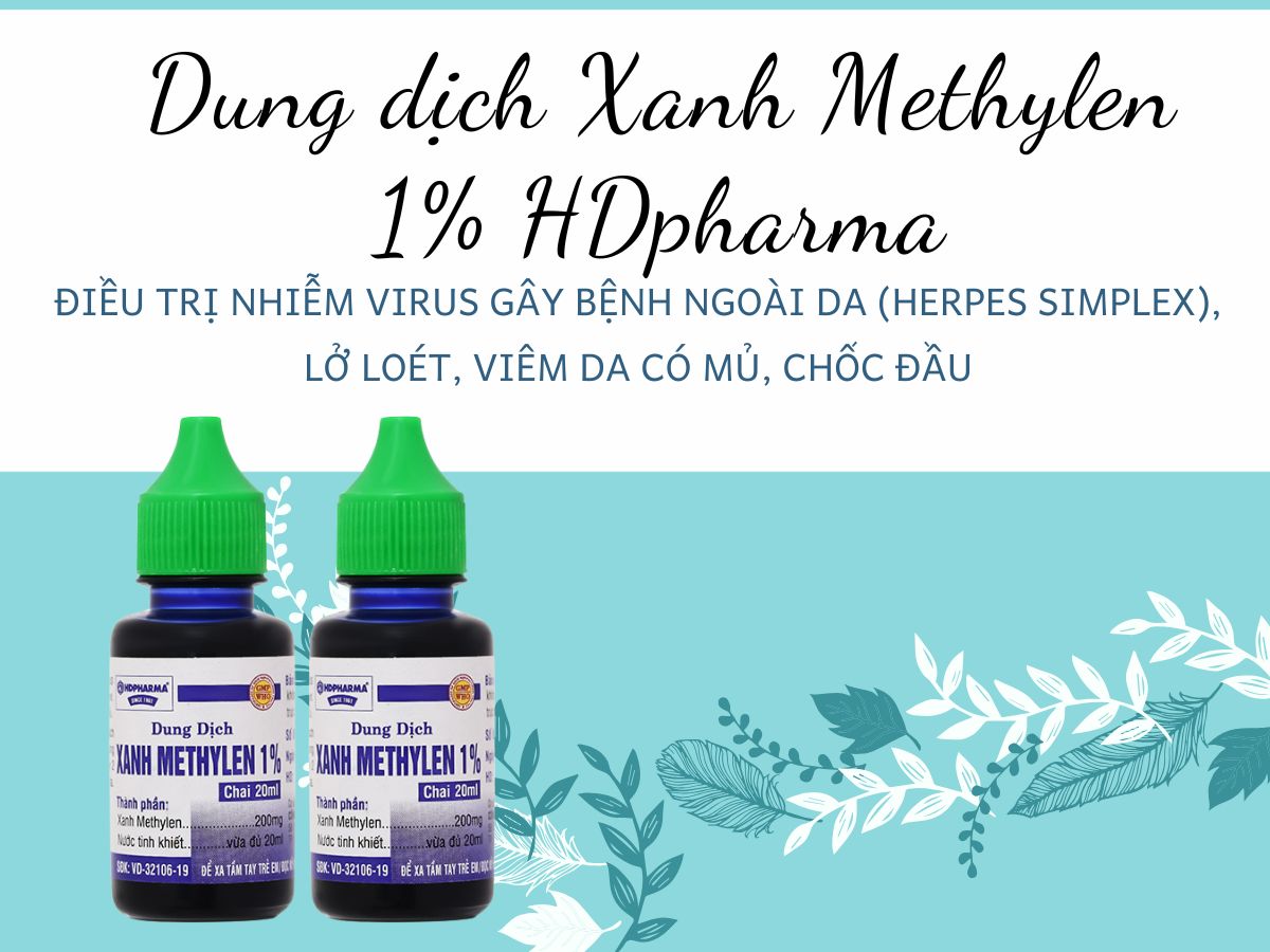 Dung dịch Xanh Methylen 1% HDpharma điều trị nhiễm virus gây bệnh ngoài da (Herpes simplex), lở loét, viêm da có mủ, chốc đầu