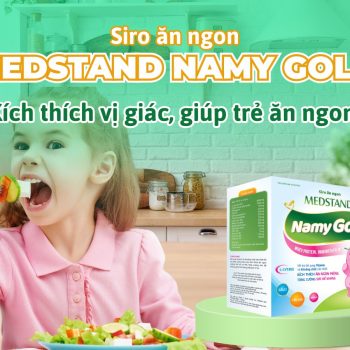Siro ăn ngon Medstand Namy Gold hỗ trợ kích thích vị giác, giúp trẻ ăn ngon