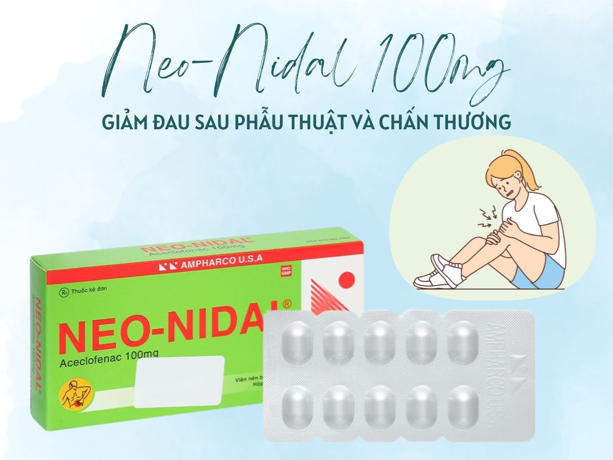 Neo-Nidal 100mg 12 Thuốc Neo-Nidal 100mg điều trị triệu chứng sưng nề sau phẫu thuật