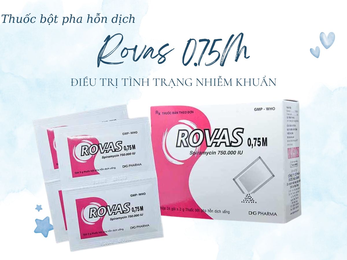 Rovas 0.75M điều trị tình trạng nhiễm khuẩn đường hô hấp