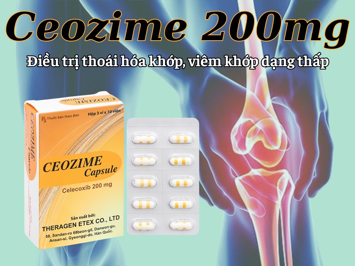 Ceozime 200mg 7 Ceozime 200mg điều trị thoái hóa khớp, viêm khớp dạng thấp