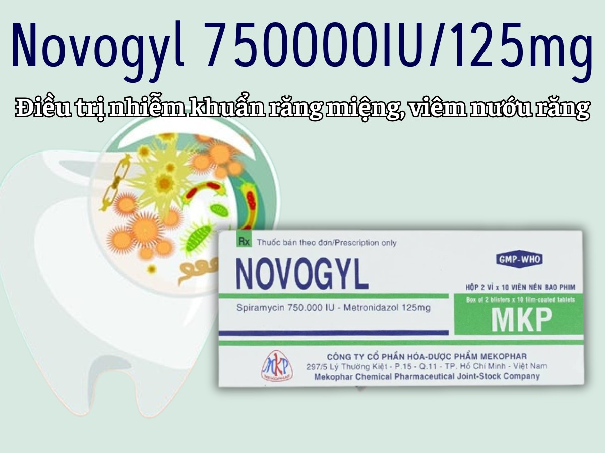 Novogyl 750000IU/125mg điều trị nhiễm khuẩn răng miệng, viêm nướu răng