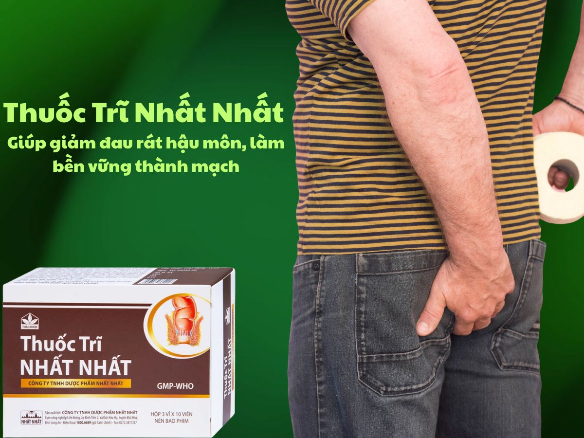 Thuốc Trĩ Nhất Nhất có tác dụng giảm cảm giác đau rát ở vùng hậu môn