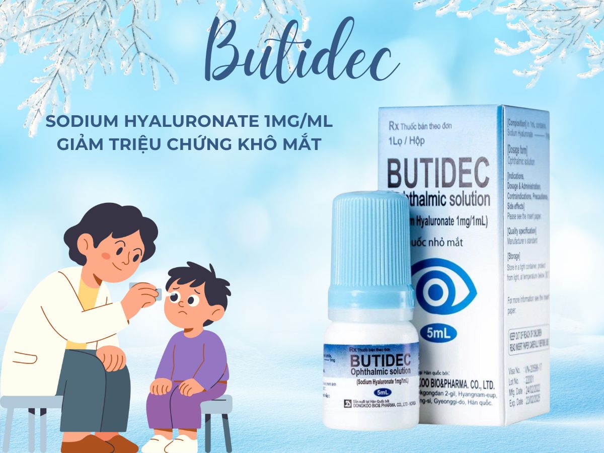 Thuốc Butidec cải thiện tình trạng khô mắt nhanh chóng, hiệu quả