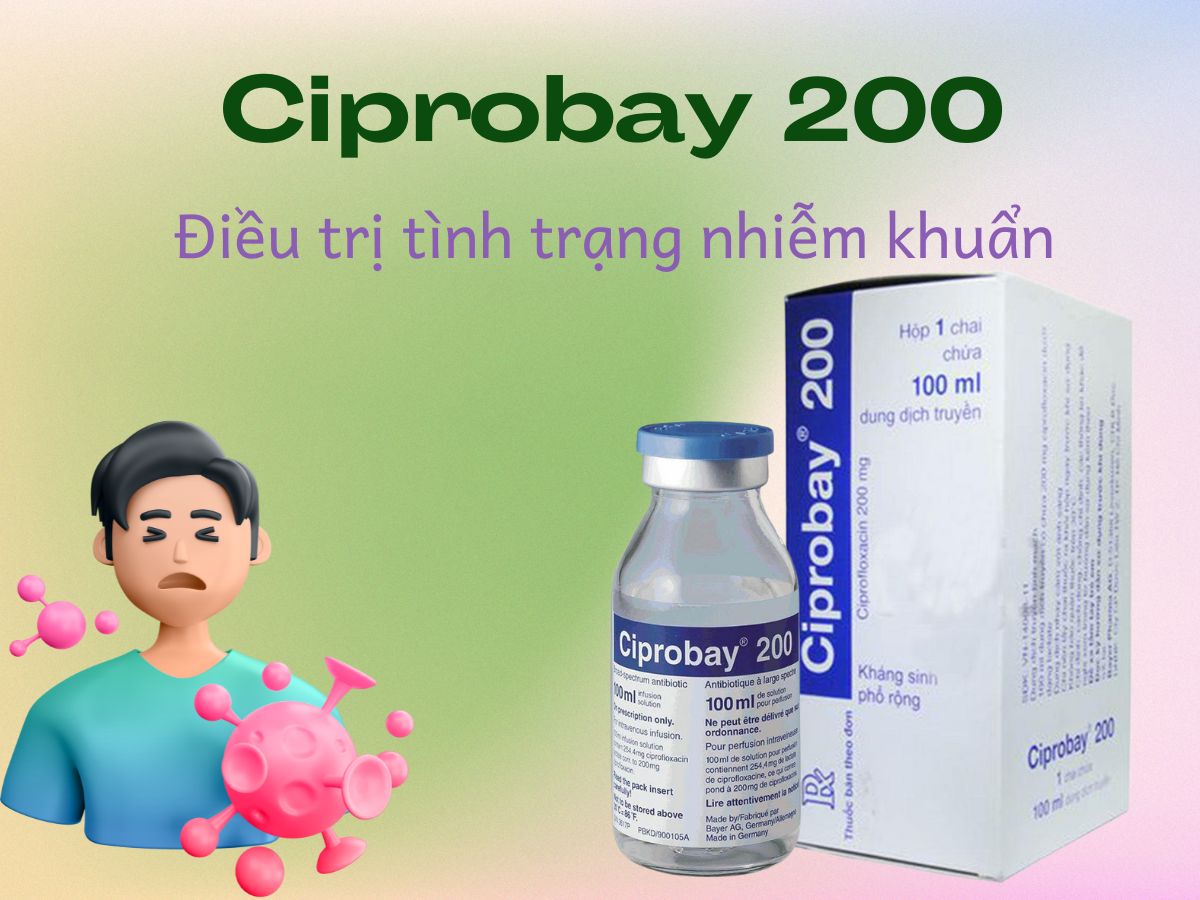 Thuốc Ciprobay 200 điều trị nhiễm khuẩn huyết, nhiễm khuẩn xương khớp