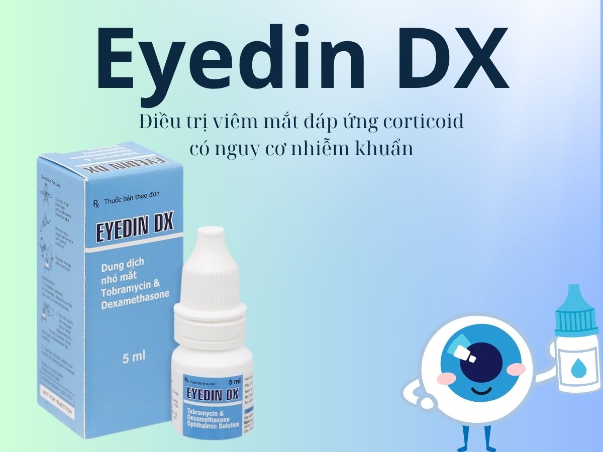 Eyedin DX 14 Thuốc Eyedin DX điều trị viêm mắt kèm theo nhiễm khuẩn mắt