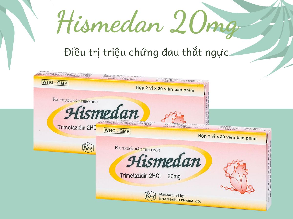 Hismedan 20mg 9 Thuốc Hismedan 20mg điều trị đau thắt ngực ổn định