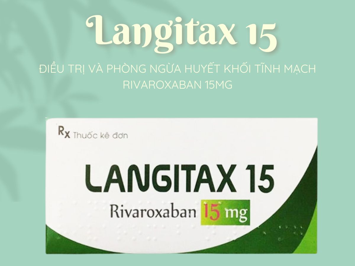 Thuốc Langitax 15 phòng ngừa tình trạng đột quỵ
