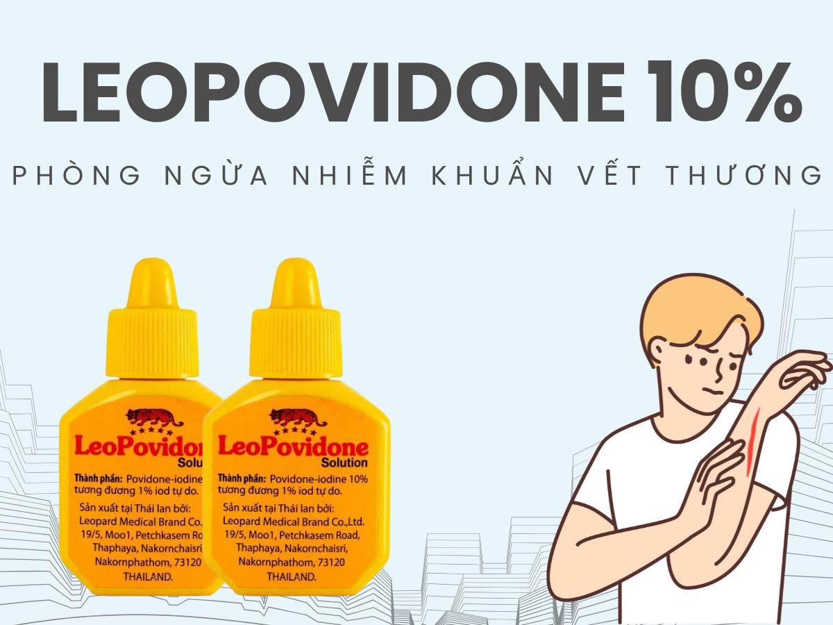 Thuốc LeoPovidone 10% phòng ngừa nhiễm trùng ở vết thương