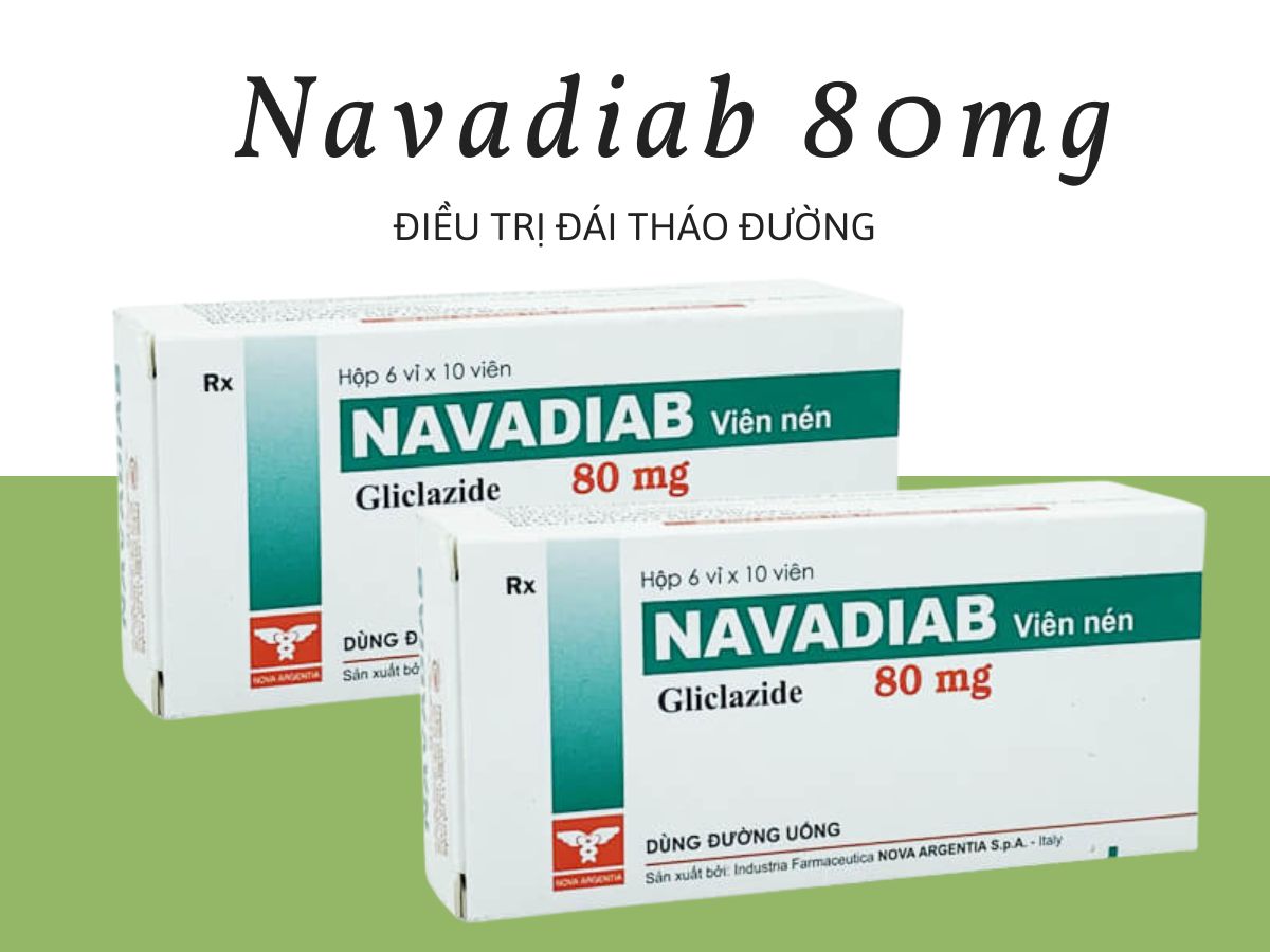Thuốc Navadiab 80mg điều trị đái tháo đường không phụ thuộc insulin