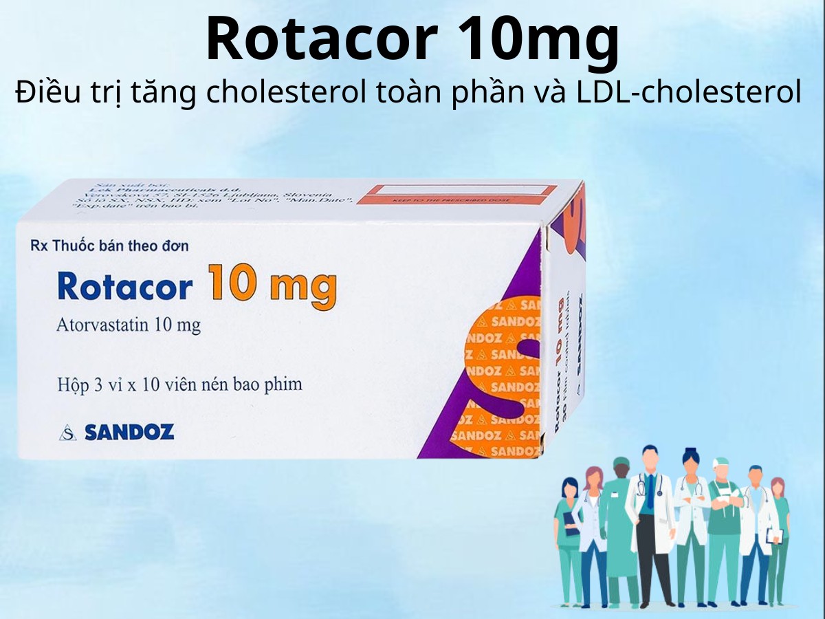 Rotacor 10mg 9 Rotacor 10mg điều trị tăng cholesterol toàn phần và LDL-cholesterol