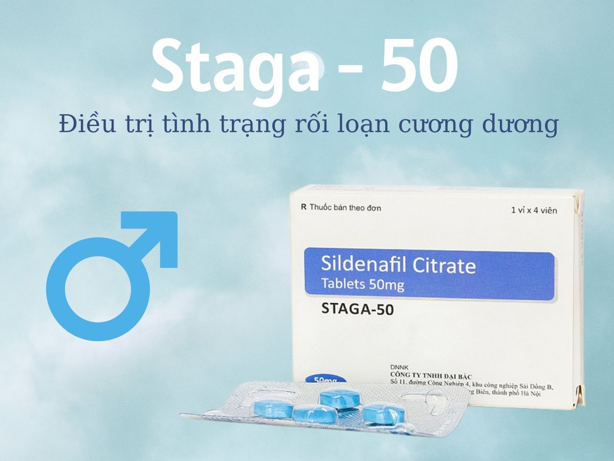 Thuốc Staga - 50 điều trị tình trạng rối loạn cương dương