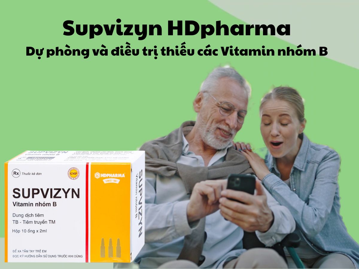 Thuốc Supvizyn - phòng và hỗ trợ điều trị tình trạng thiếu hụt vitamin nhóm B