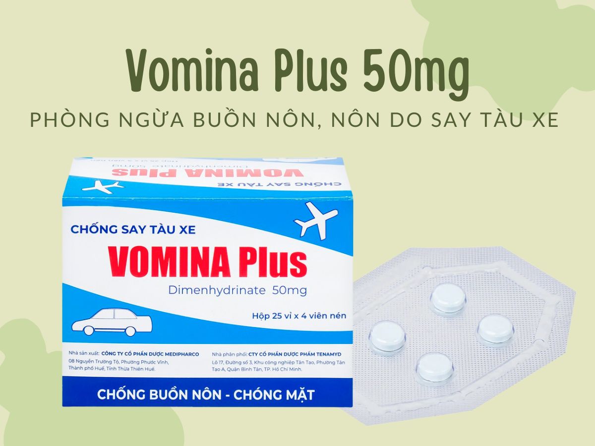 Vomina Plus 50mg 11 Thuốc Vomina Plus 50mg phòng ngừa và điều trị triệu chứng buồn nôn, nôn
