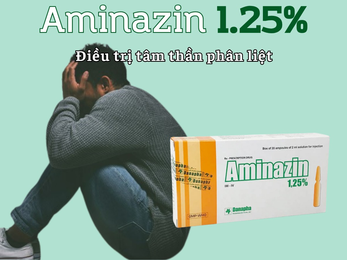 Aminazin 1.25% 6 Aminazin 1.25% điều trị tâm thần phân liệt